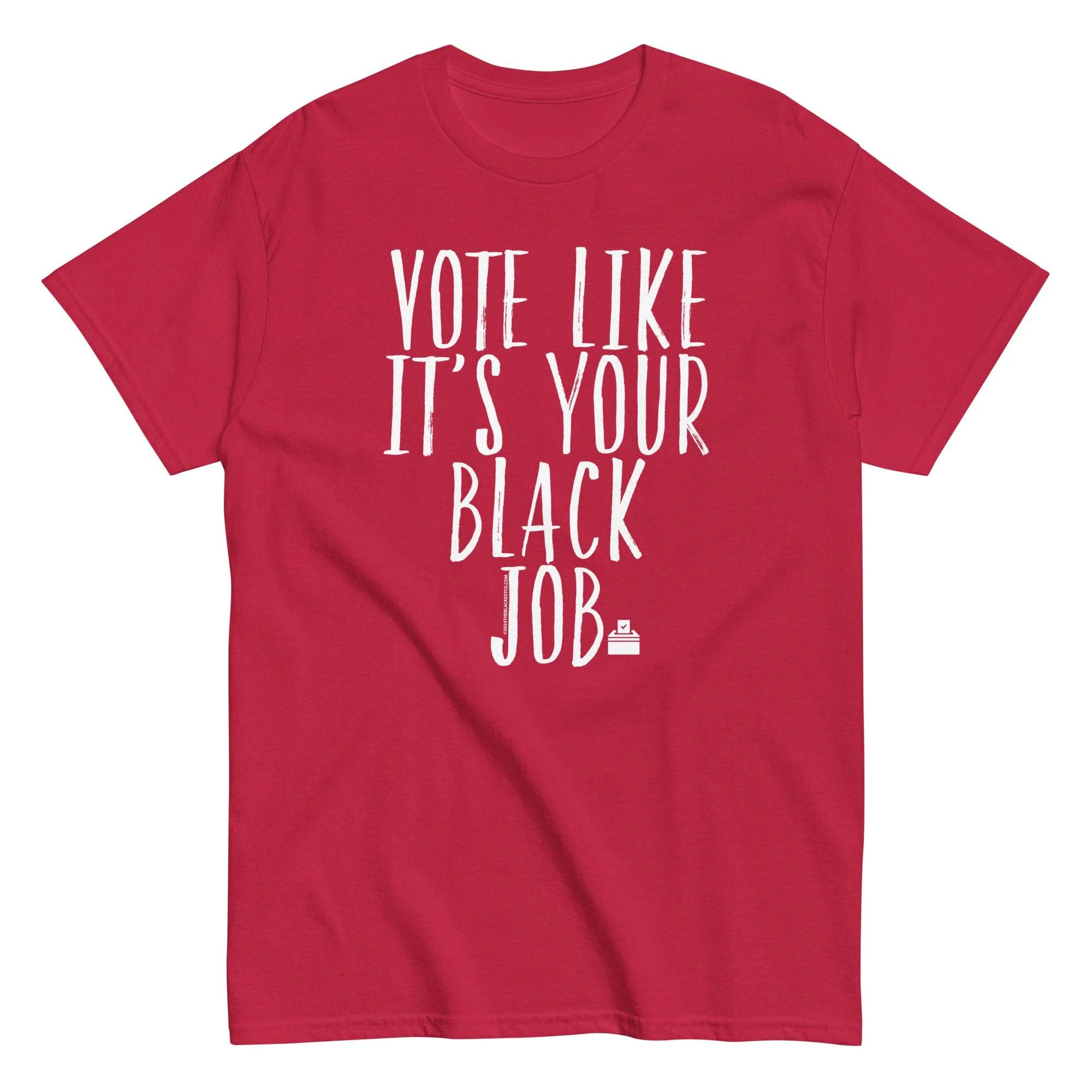 Vote Like It's Your Black Job T Shirt - Image 3