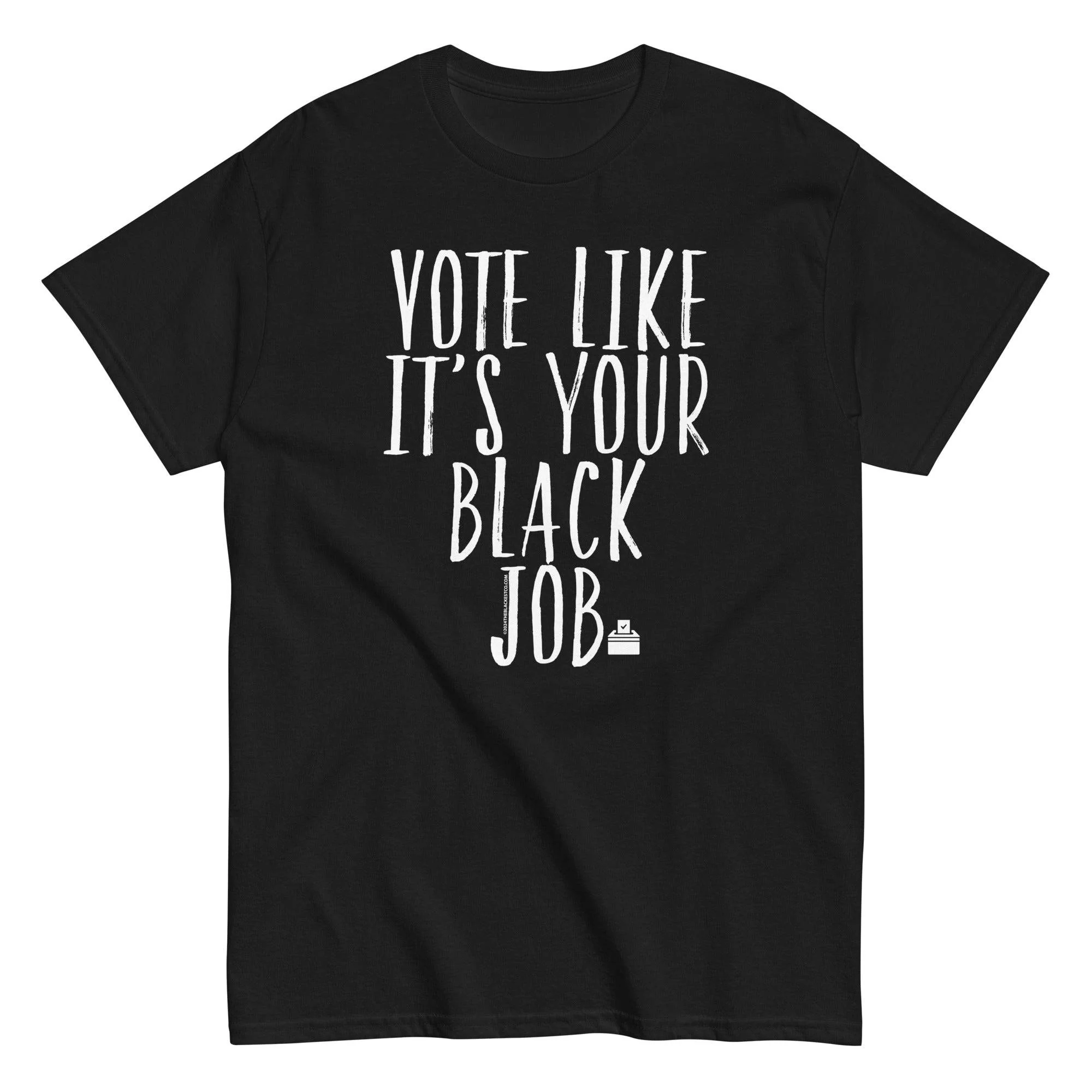 Vote Like It's Your Black Job T Shirt - Image 4