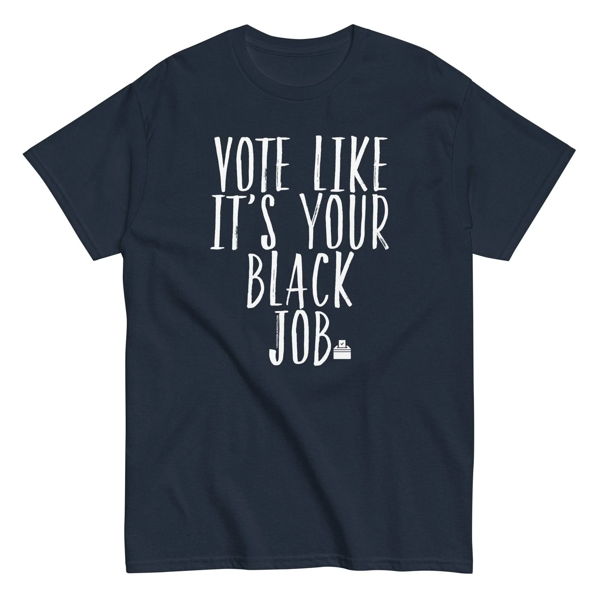 Vote Like It's Your Black Job T Shirt - Image 5