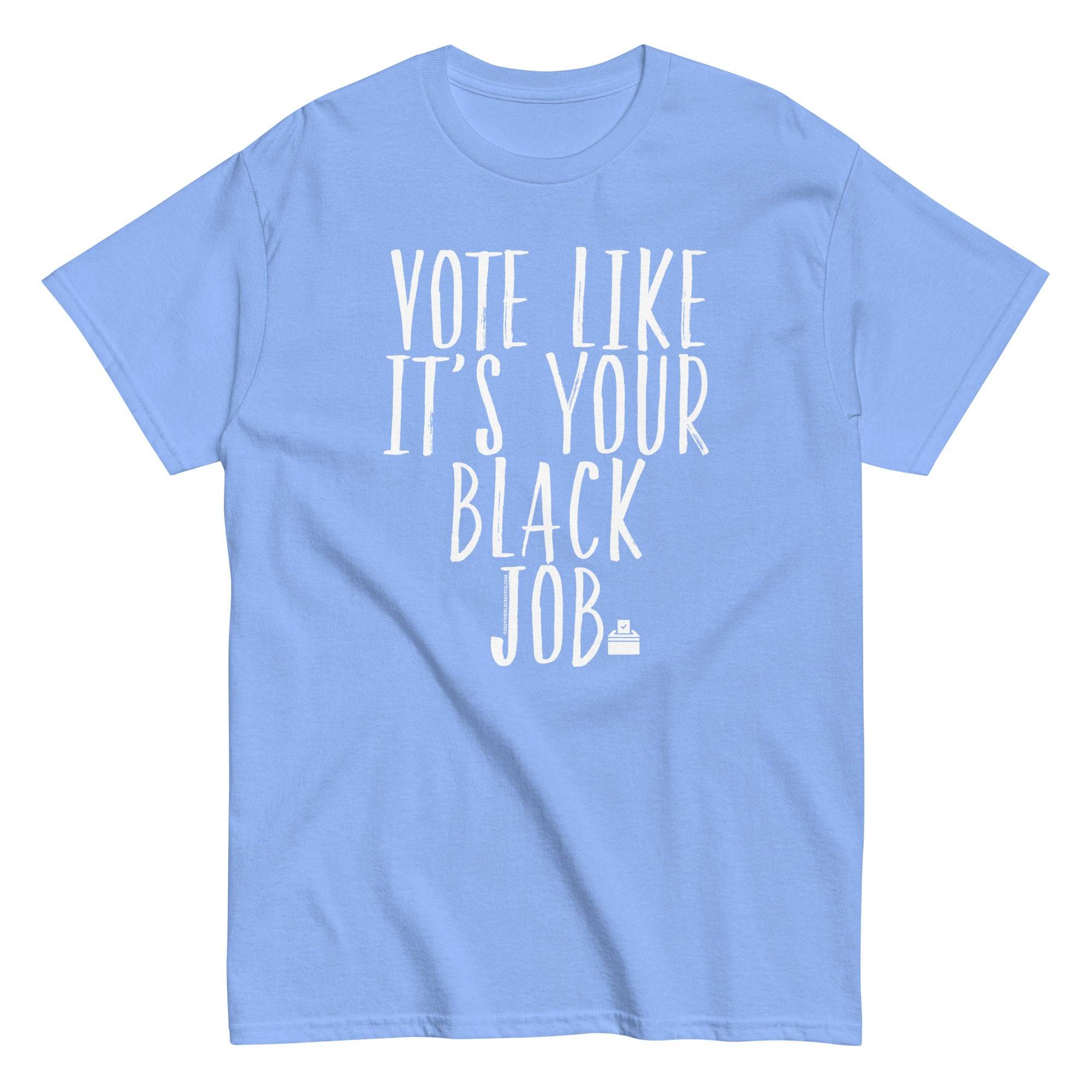 Vote Like It's Your Black Job T Shirt - Image 8
